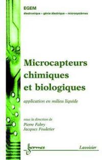 Microcapteurs chimiques et biologiques : applications en milieu liquide