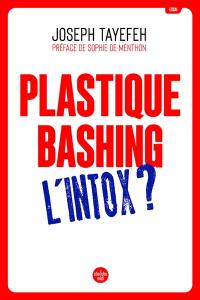 Plastique bashing : l'intox ?