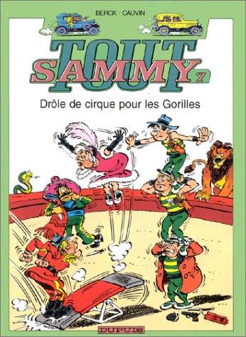 Tout Sammy. Vol. 7. Drôle de cirque pour les Gorilles