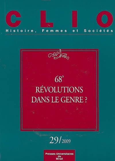 Clio : femmes, genre, histoire, n° 29. 68, révolutions dans le genre ?