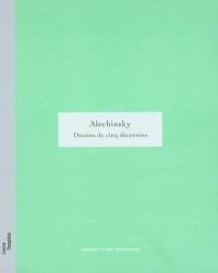 Alechinsky, dessins de cinq décennies : exposition, Paris, Centre Georges Pompidou, Galerie d'art graphique, 30 juin-27 sept. 2004