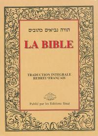 La Bible : traduction intégrale hébreu-français : texte hébraïque d'après la version massorétique