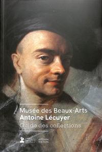 Musée des Beaux-Arts Antoine Lécuyer : guide des collections