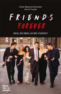 Friends forever : Rachel, Joey, Monica... que sont-ils devenus ?