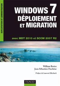 Windows 7, déploiement et migration : avec MDT 2010 et SCCM 2007 R2