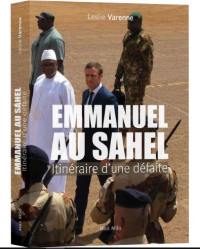 Emmanuel au Sahel : itinéraire d'une défaite