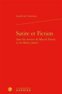 Satire et fiction dans les oeuvres de Marcel Proust et de Henry James