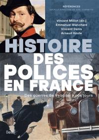Histoire des polices en France : des guerres de Religion à nos jours