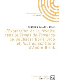 L'expression de la révolte dans le Temps de Tamango de Boubacar Boris Diop et Tout au contraire d'André Brink