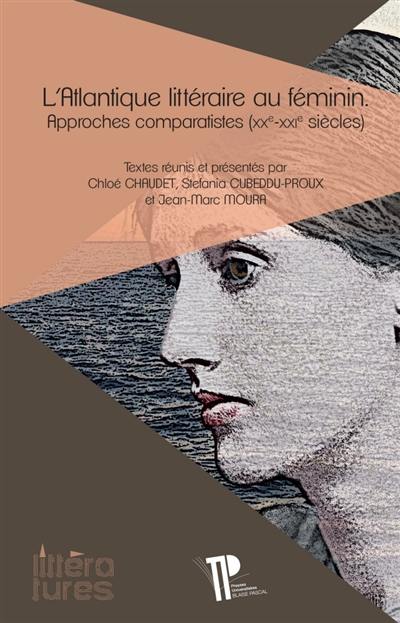 L'Atlantique littéraire au féminin : approches comparatistes (XXe-XXIe siècles)