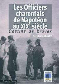 Les officiers charentais de Napoléon au XIXe siècle : destins de braves