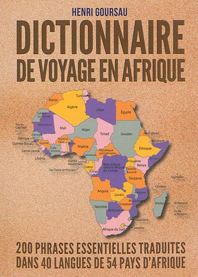 Dictionnaire de voyage en Afrique : 200 phrases essentielles traduites dans 40 langues de 54 pays d'Afrique