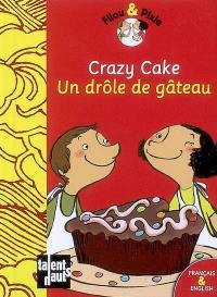 Filou & Pixie. Crazy cake. Un drôle de gâteau