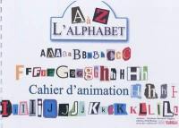 A à Z l'alphabet : cahier d'animation