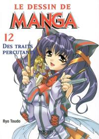 Le dessin de manga. Vol. 12. Des traits percutants