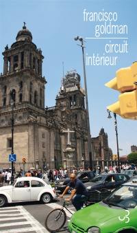 Circuit intérieur : une chronique de Mexico