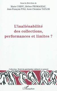 L'inaliénabilité des collections, performances et limites ? : actes du colloque organisé les 2 et 3 mars 2010 au Musée du quai Branly