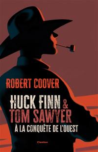 Huck Finn & Tom Sawyer à la conquête de l'Ouest