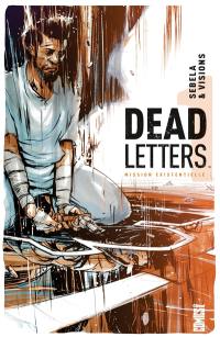 Dead letters. Vol. 1. Mission existentielle