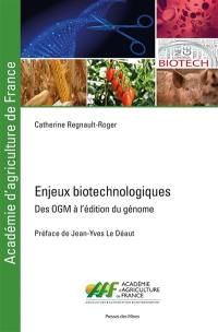 Enjeux biotechnologiques : des OGM à l'édition du génome