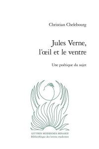 Jules Verne, l'oeil et le ventre : une poétique du sujet