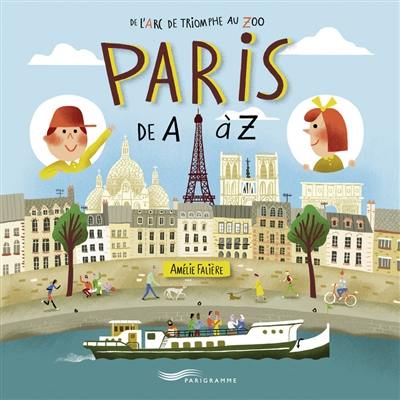 Paris de A à Z : de l'Arc de triomphe au zoo