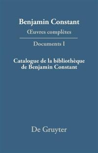Oeuvres complètes. Documents. Vol. 1. Catalogue de la bibliothèque de Benjamin Constant
