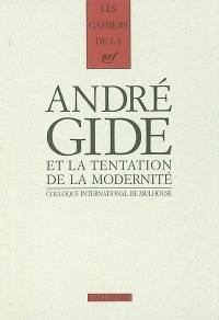 Gide et la tentation de la modernité : actes du colloque international, Université de Mulhouse, Centre de recherche sur l'Europe littéraire