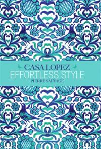 Casa Lopez : effortless style : Pierre Sauvage