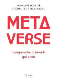 Metaverse : comprendre le monde qui vient