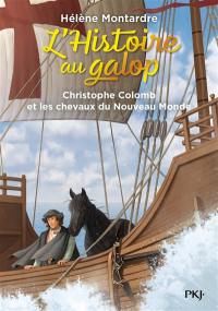 L'histoire au galop. Vol. 4. Christophe Colomb et les chevaux du Nouveau Monde