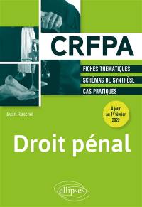 Droit pénal : CRFPA : fiches thématiques, schémas de synthèse, cas pratiques