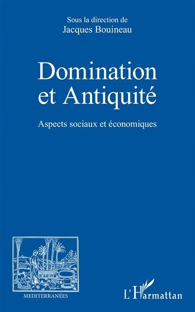 Domination et Antiquité : aspects sociaux et économiques