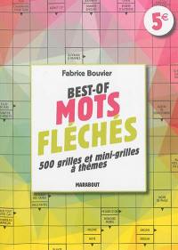 Best-of mots fléchés : 500 grilles et mini-grilles à thèmes