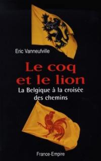 Le coq et le lion : la Belgique à la croisée des chemins