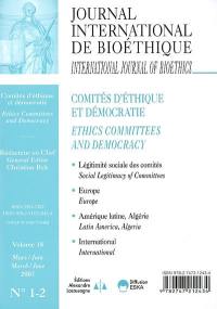 Journal international de bioéthique, n° 1-2 (2007). Comités d'éthique et démocratie. Ethics commitees and democracy