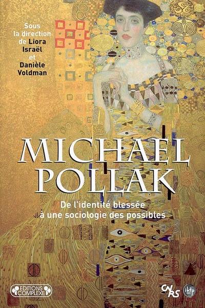 Michael Pollak : de l'identité blessée à une sociologie des possibles