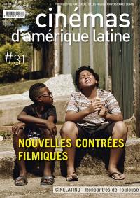 Cinémas d'Amérique latine, n° 31. Nouvelles contrées filmiques