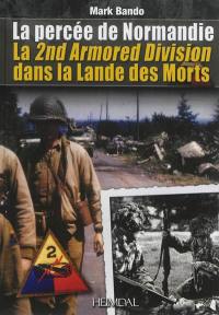 La percée de Normandie : la 2nd Armored Division dans la Lande des morts