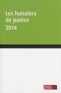 Les huissiers de justice 2014 : à jour au 31 mars 2014