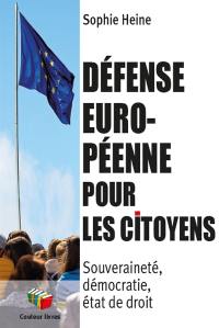Défense européenne pour les citoyens : souveraineté, démocratie, état de droit