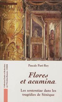 Flores et acumina : les sententiae dans les tragédies de Sénèque