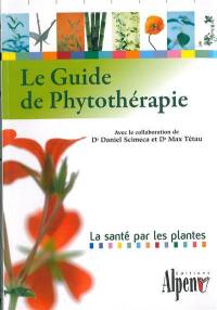 Le guide de phytothérapie : la santé par les plantes