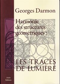 Harmonie des structures géométriques : les tracés de lumière