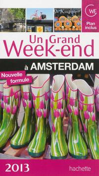 Un grand week-end à Amsterdam : 2013