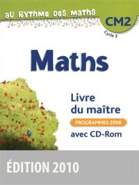 Maths CM2, cycle 3 : livre du maître avec CD-ROM
