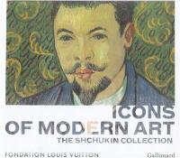 Icons of modern art : the Shchukin collection : exposition, Paris, Fondation Louis Vuitton, 22 octobre 2016-20 février 2017