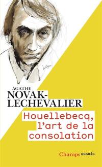 Houellebecq, l'art de la consolation