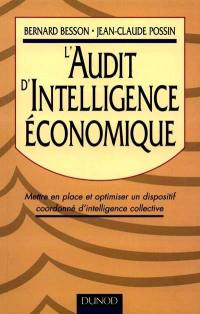 L'audit d'intelligence économique : mettre en place et optimiser un dispositif coordonné d'intelligence collective