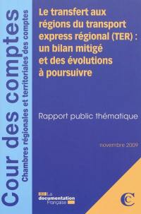 Le transfert aux régions du transport express régional (TER) : un bilan mitigé et des évolutions à poursuivre : rapport public thématique, novembre 2009